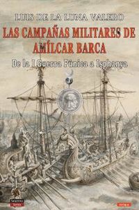 campañas militares de amilcar barca, las - de la i guerra punica a isphanya - Luis De La Luna Valero