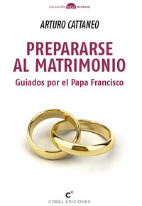 prepararse al matrimonio - guiados por el papa francisco - Arturo Cattaneo