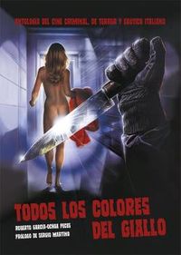 todos los colores del giallo - antologia del cine criminal, de terror y erotico italiano