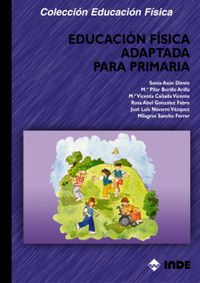 educacion fisica adaptada para primaria - Sonia Asun Dieste / M. Pilar Burillo Arilla