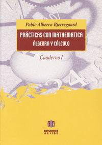 PRACTICAS CON MATHEMATICA, ALGEBRA Y CALCULO 1