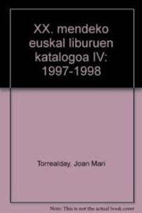(IV) XX. MENDEKO EUSKAL LIBURUEN KATALOGOA 1997-1998
