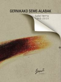GERNIKAKO SEME-ALABAK - EUSKAL HERRIA 1960-2010