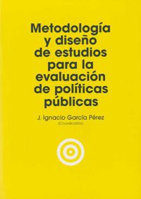metodologia y diseño de estudios para la evaluacion de politicas publicas