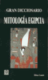 gran diccionario mitologia egipcia - Elisa Castel