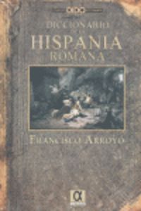 dicc. de la hispania romana - Francisco Arroyo