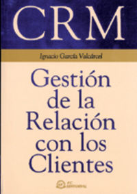 CRM - GESTION DE LA RELACION CON LOS CLIENTES