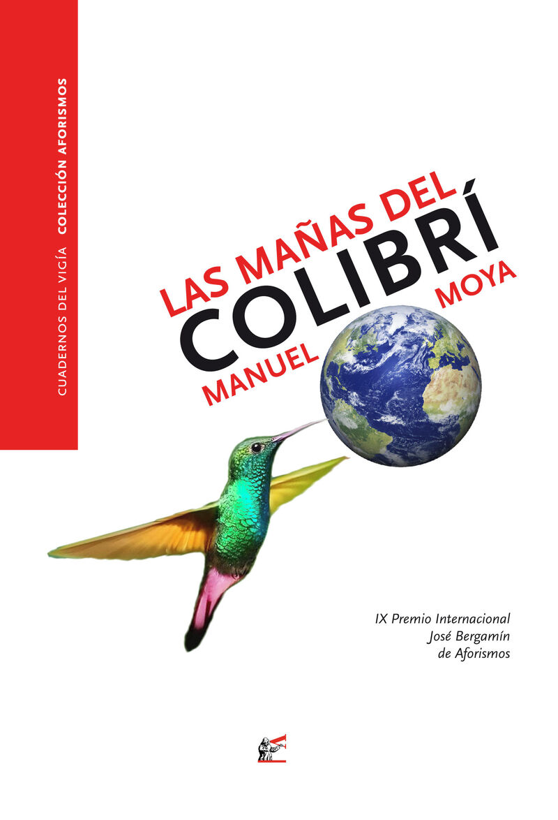 las mañas del colibri (ix premio internacional jose bergamin de aforismos) - Manuel Moya
