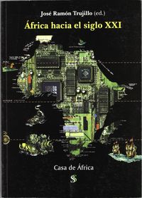 africa hacia el sigo xxi - actas del ii congreso de estudios africanos en el mundo iberico - Jose Ramon Trujillo (ed. )