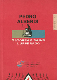 satorrak baino lurperago (joseba jaka ii. saria) - Pedro Alberdi Zinkunegi