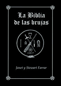 biblia de las brujas, la - manual completo para la practica de la brujeria - Janet Farrar / Stewart Farrar