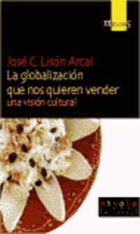 La globalizacion que nos quieren vender - Jose C. Lison Arcal