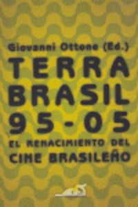 TERRA BRASIL 95-05 - EL RENACIMIENTO DEL CINE BRASILEÑO