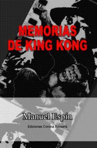 memorias de king kong - Manuel Espin