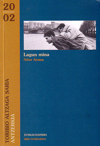 lagun mina (antzerkia euskaltzaindia 2002 saria) - Aitor Arana