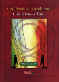 guillermoren azalpena = guillermos's tale - Bernardo Atxaga