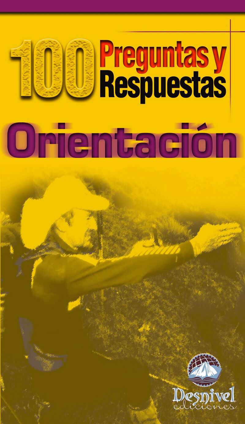 ORIENTACION - 100 PREGUNTAS Y RESPUESTAS
