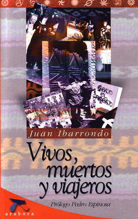 vivos, muertos y viajeros - Juan Ibarrondo