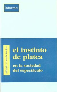INSTINTO DE PLATEA EN LA SOCIEDAD DEL ESPECTACULO, EL