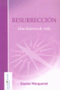RESURRECCION - UNA HISTORIA DE VIDA