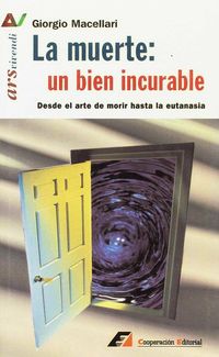 muerte, la: un bien incurable - desde el arte de morir hasta la eutanasia - Giorgio Macellari