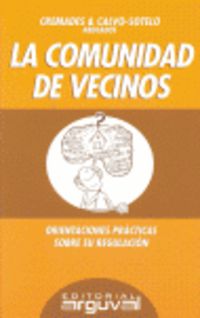 comunidad de vecinos, la - orientaciones practicas sobre su regulaci - Raul Cremades