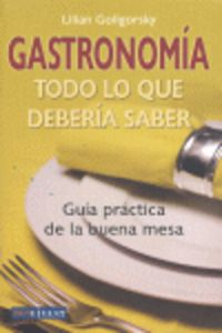 GASTRONOMIA - TODO LO QUE DEBERIA SABER - GUIA DEL BUEN GOURMET