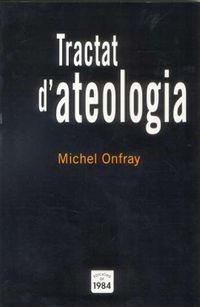 tractat d'ateologia - Michel Onfray
