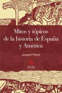 MITOS Y TOPICOS HISTORIA ESPAÑA Y AMERICA