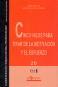 cinco hilos para tirar de la motivacion y el esfuerzo - Jose Escaño / Maria Gil De La Serna