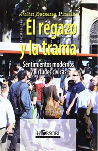regazo y la trama, el - sentimientos modernos y virtudes civicas - Julio Seoane Pinilla