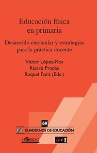 educacion fisica en primaria - desarrollo curricular y estrategias para la practica docente - Victor Lopez-Ros / Ricard Pradas / Raquel Font