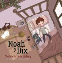 noah i dix, el misterio de la dislexia - Carlos Llecha Jofre / Kiko Sebastia Costa