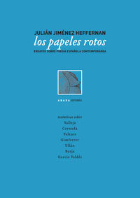 papeles rotos, los - ensayos sobre poesia española contemporanea - Julian Jimenez Heffernan