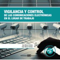 vigilancia y control de las comunicaciones electronicas en el lugar de - Ana Marzo Portera / Iciar Marzo Portera