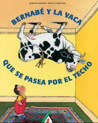 bernabe y la vaca que se pasea por el techo - Rene Gouichoux / Nicole Claveloux