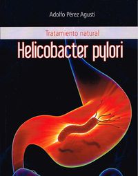 helicobacter pylori - tratamiento natural - Adolfo Perez Agusti