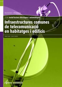 gm - infraestructures comunes de telecomunicacio en habitatges i edificis (cat) - Aa. Vv.