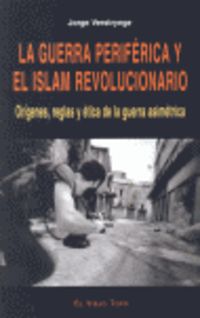 GUERRA PERIFERICA Y EL ISLAM REVOLUCIONARIO, LA