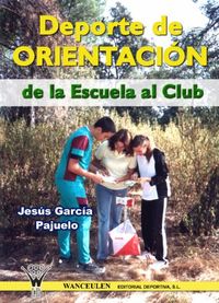 deporte de orientacion - de la escuela al club - Jesus Garcia Pajuelo
