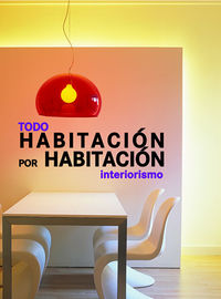 TODO HABITACION POR HABITACION - INTERIORISMO