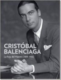 cristobal balenciaga - la forja del maestro (1895-1936) - Miren Arzalluz