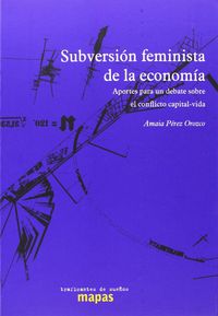 subversion feminista de la economia - aportes para un debate sobre el conflicto capital-vida