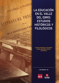 educacion en el valle del ebro, la - estudios historicos y filologicos - Aurora Martinez Ezquerro