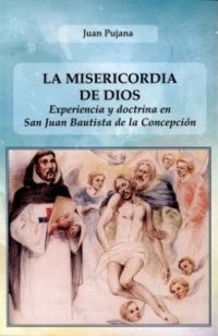 misericordia de dios, la - experiencia y doctrina en san juan bautista de la concepcion - Juan Pujana