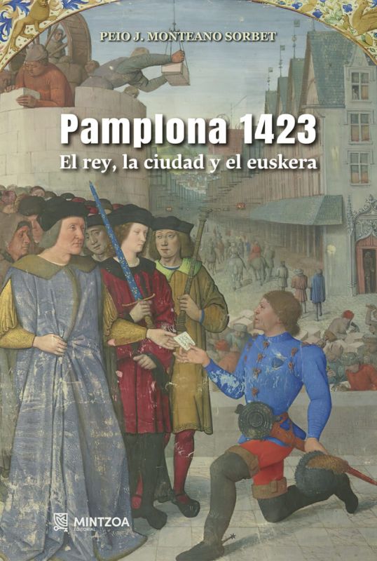 PAMPLONA 1423 - EL REY, LA CIUDAD Y EL EUSKERA