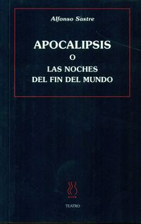apocalipsis o las noches del fin del mundo - Alfonso Sastre Salvador