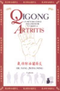 QIGONG - UN METODO CHINO PARA PREVENIR Y CURAR LA ARTRITIS