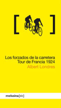 tour francia 1924 - los forzados de la carretera - Albert Londres
