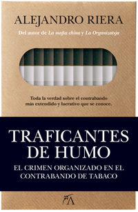 traficantes de humo - el crimen organizado en el contrabando de tabaco - Alejandro Riera Catala